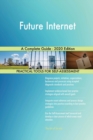 Future Internet A Complete Guide - 2020 Edition - Book