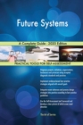 Future Systems A Complete Guide - 2020 Edition - Book