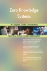Zero Knowledge Systems A Complete Guide - 2020 Edition - Book