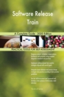 Software Release Train A Complete Guide - 2020 Edition - Book