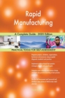 Rapid Manufacturing A Complete Guide - 2020 Edition - Book