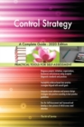 Control Strategy A Complete Guide - 2020 Edition - Book
