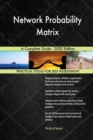 Network Probability Matrix A Complete Guide - 2020 Edition - Book