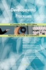 Developmental Processes A Complete Guide - 2020 Edition - Book