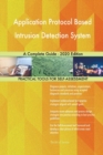 Application Protocol Based Intrusion Detection System A Complete Guide - 2020 Edition - Book