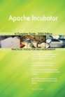 Apache Incubator A Complete Guide - 2020 Edition - Book