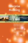 Enterprise Modeling A Complete Guide - 2020 Edition - Book