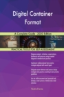 Digital Container Format A Complete Guide - 2020 Edition - Book