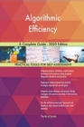 Algorithmic Efficiency A Complete Guide - 2020 Edition - Book