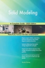 Solid Modeling A Complete Guide - 2020 Edition - Book