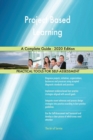 Project Based Learning A Complete Guide - 2020 Edition - Book
