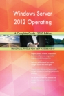 Windows Server 2012 Operating A Complete Guide - 2020 Edition - Book