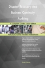 Disaster Recovery And Business Continuity Auditing A Complete Guide - 2020 Edition - Book