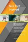 Zero Trust Network A Complete Guide - 2020 Edition - Book