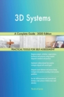 3D Systems A Complete Guide - 2020 Edition - Book