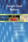 Google Cloud Platform A Complete Guide - 2020 Edition - Book