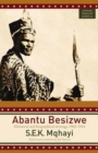 Abantu Besizwe : Historical and biographical writings, 1902–1944 - Book