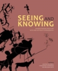 Seeing and Knowing : Rock art with and without ethnography - Book