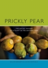 Prickly Pear : A Social History of a Plant in the Eastern Cape - Book