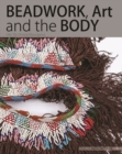 Beadwork, art and the body : Dilo tse dintsi/Abundance - Book