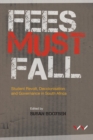 Fees Must Fall : Student revolt, decolonisation and governance in South Africa - Book