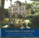 Feestelike Frankryk : Fabels en geregte uit die Franse platteland - Book