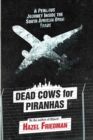 Dead cows for piranhas : A perilous journey inside the drug trade - Book