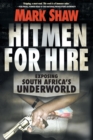 Hitmen for hire : Exposing South Africa's underworld - Book