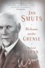 Jan Smuts: Afrikaner sonder grense - Book