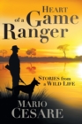 Heart of a game ranger : Stories from a wild life - Book