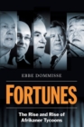 Fortunes : The Rise and Rise of Afrikaner Tycoons - Book