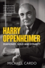 Harry Oppenheimer : Diamonds, Gold and Dynasty - Book