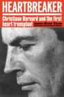 Heartbreaker : Christiaan Barnard and the first heart transplant - Book