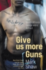Give Us More Guns : How South Africa's Gangs Were Armed - Book