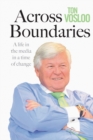 Across boundaries : A life in the media in a time of change - Book