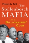 The Stellenbosch Mafia : Inside the Billionaire's Club - Book