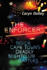 The Enforcers : Inside Cape Town's Deadly Nightclub Battles - Book