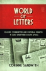 A world of letters : Reading communities and cultural debates in early apartheid South Africa - Book