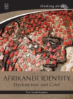 Afrikaner identity : Dysfunction and grief - Book