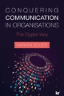 Conquering communication in organisations : The digital way - Book