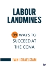 Labour Landmines : 99 Ways to Succeed at the CCMA - Book