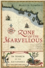 Zone of the Marvellous : In Search of the Antipodes - Book