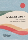 A Clear Dawn : New Asian Voices from Aotearoa New Zealand - Book