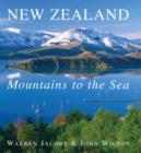 New Zealand : Mountains to the Sea (New Edition) - Book