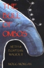 The Bull of Ombos : Seth and Egyptian Magick v. 2 - Book