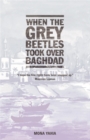 When The Grey Beetles Took Over Baghdad - Book
