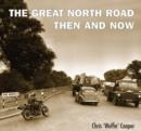 Great North Road:Then and Now - Book