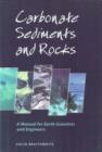 Carbonate Sediments and Rocks : A Manual for Geologists and Engineers - Book