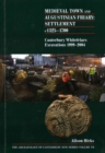 Medieval Town and Augustinian Friary: Settlement c 1325-1700 : Canterbury Whitefriars Excavations 1999-2004 - Book