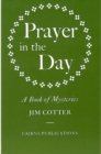 Prayer in the Day : A Book of Mysteries - Book